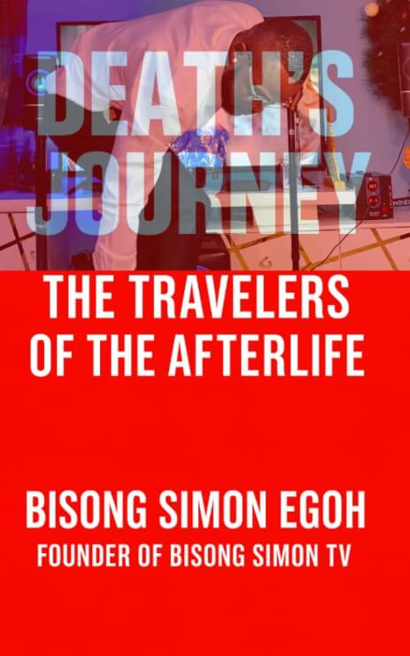 DEATHS JOURNEY: TRAVELLERS OF THE AFTER LIFE