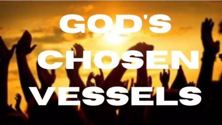 God's Chosen Vessels